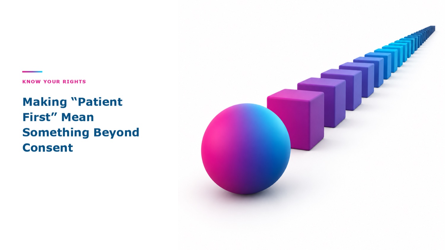 Making “Patient First” Mean Something Beyond Consent