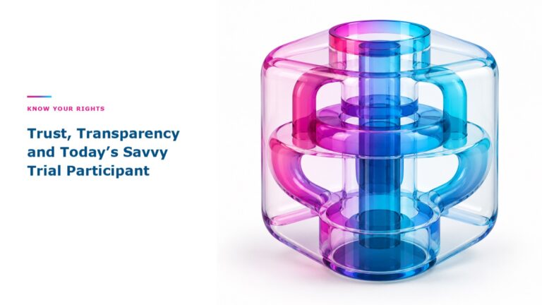 Trust, Transparency and Today’s Savvy Trial Participant