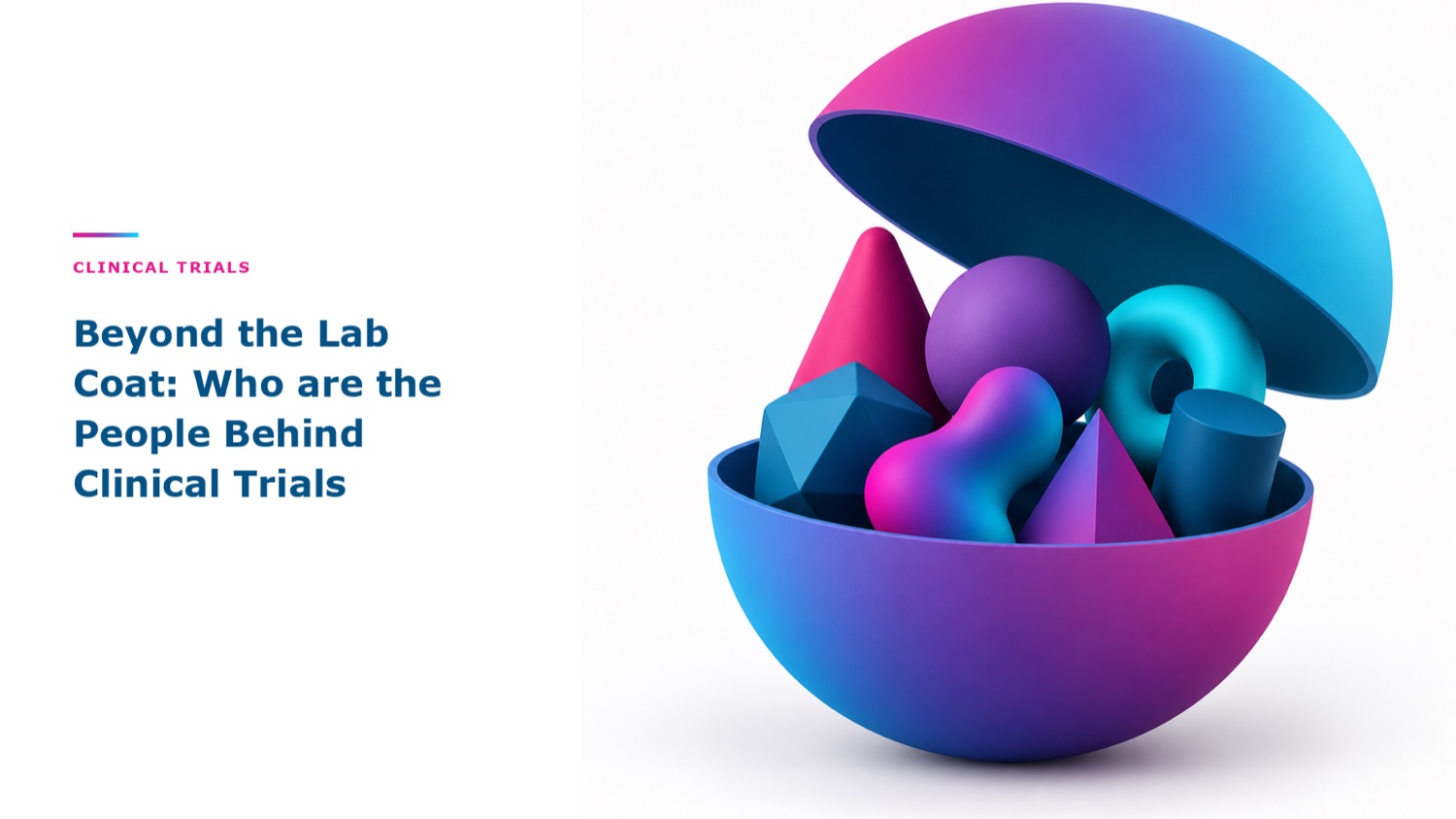 Beyond the Lab Coat: Who are the People Behind Clinical Trials (and Why They Need You)