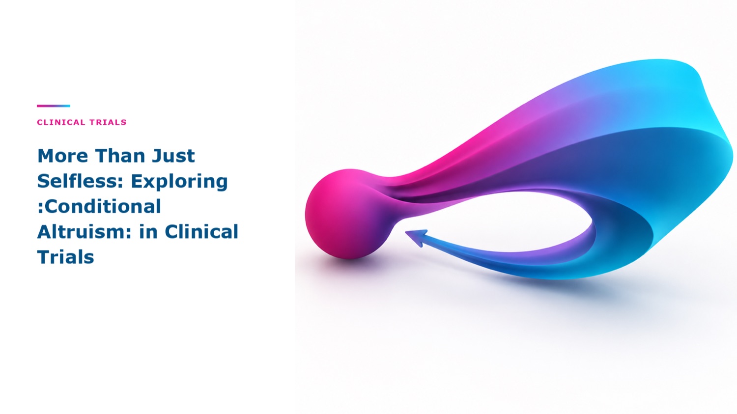 More Than Just Selfless: Exploring 'Conditional Altruism' in Clinical Trials