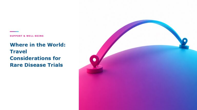 Where in the World: Travel Considerations for Rare Disease Trials