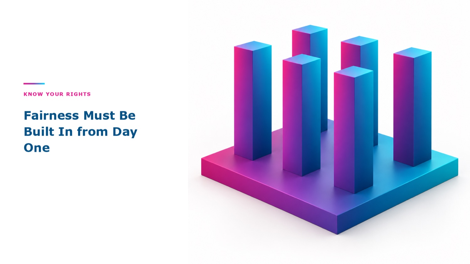 Fairness Must Be Built In from Day One