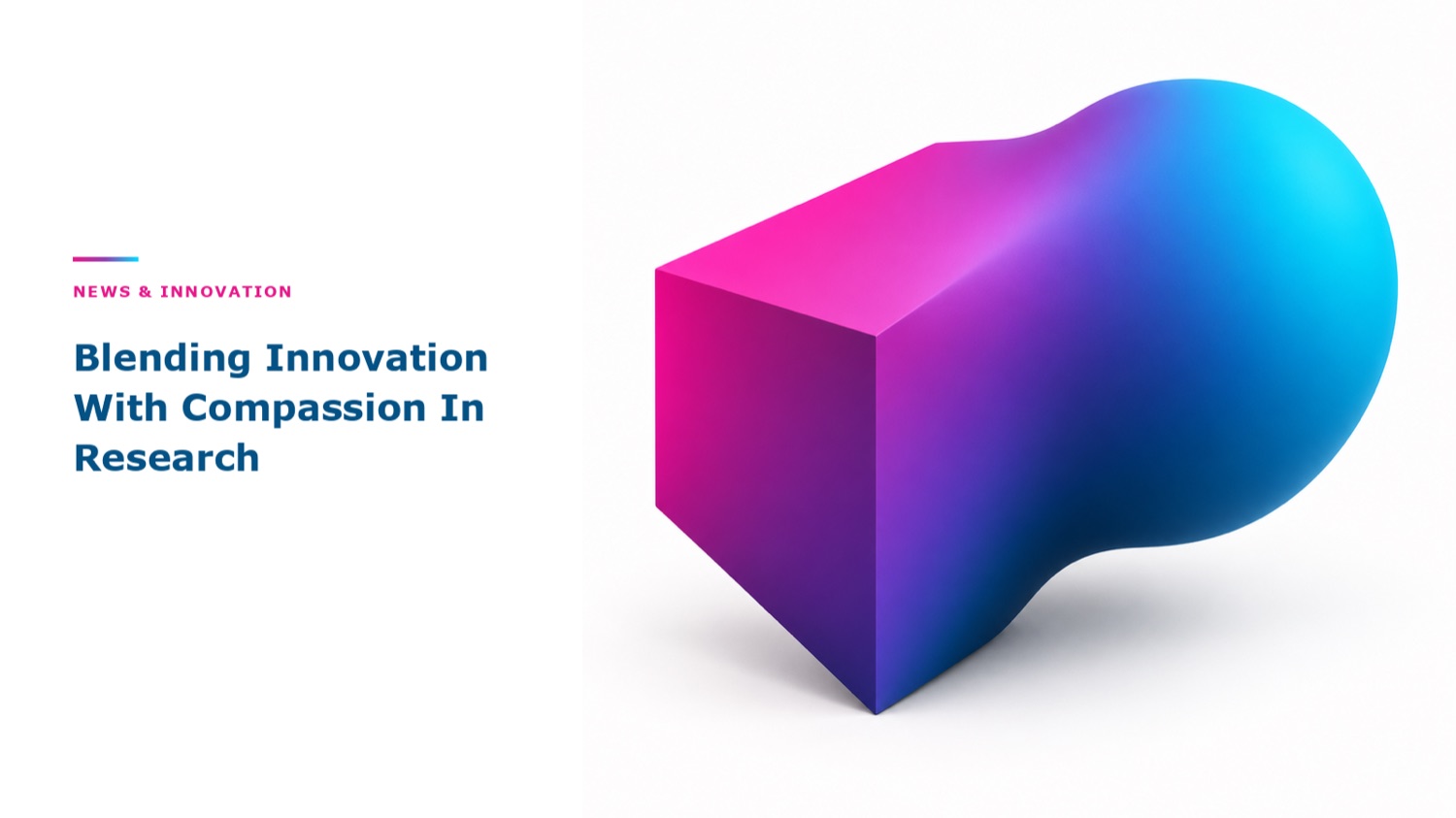Blending Innovation With Compassion: Speed Is Not the Measure