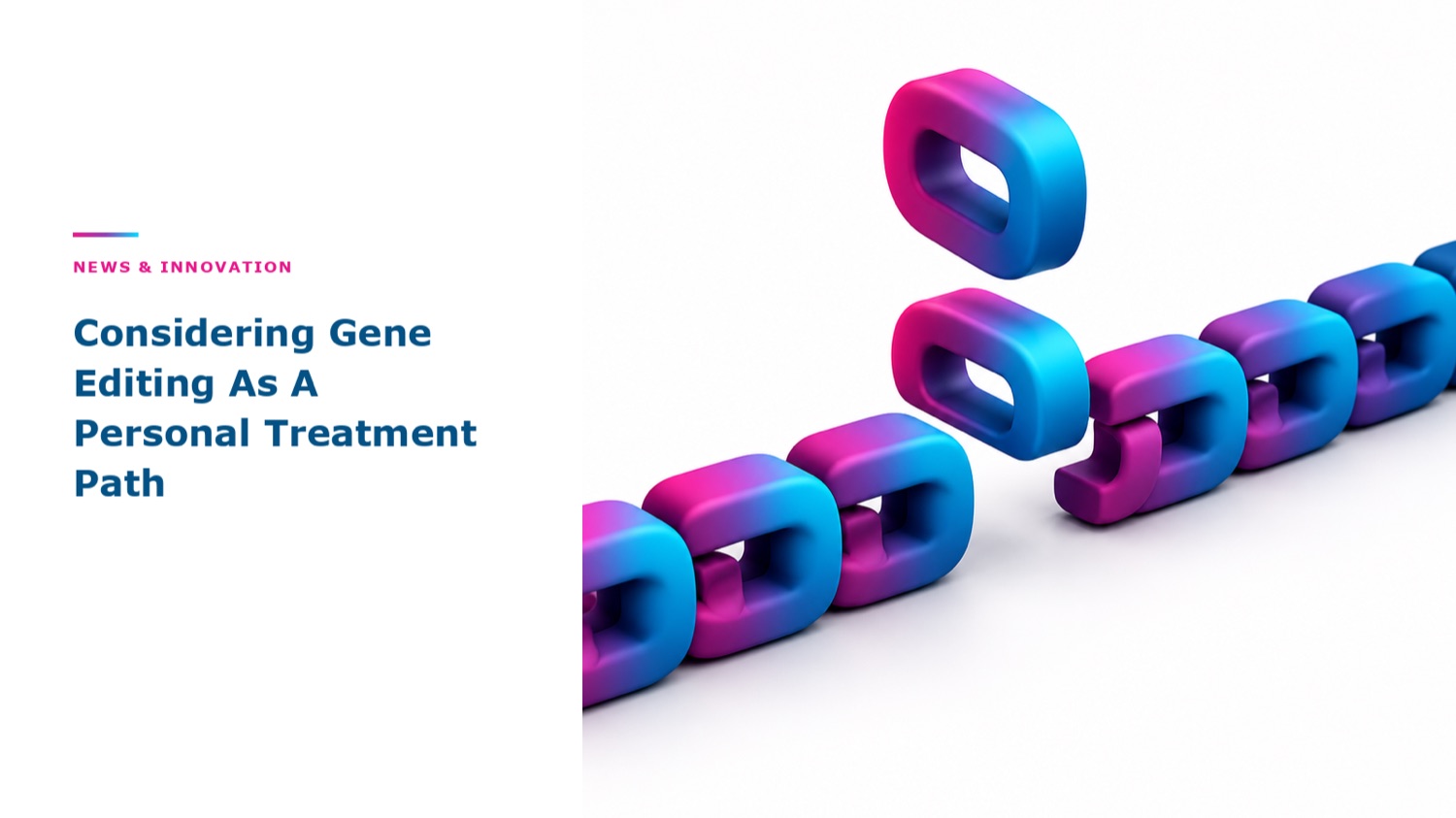 Considering Gene Editing As A Personal Treatment Path