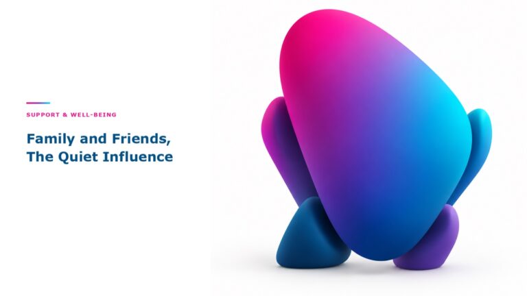 Family and Friends, The Quiet Influence