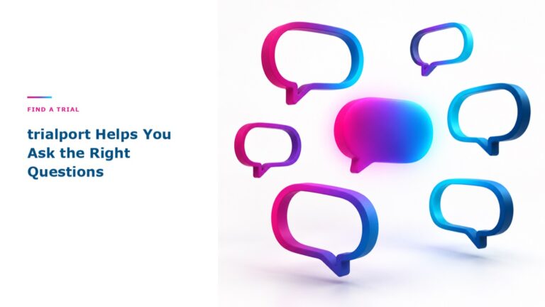 trialport Helps You Ask the Right Questions