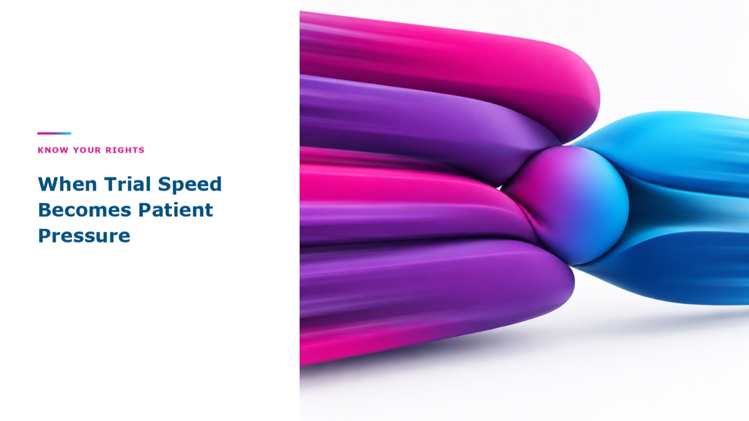 When Trial Speed Becomes Patient Pressure