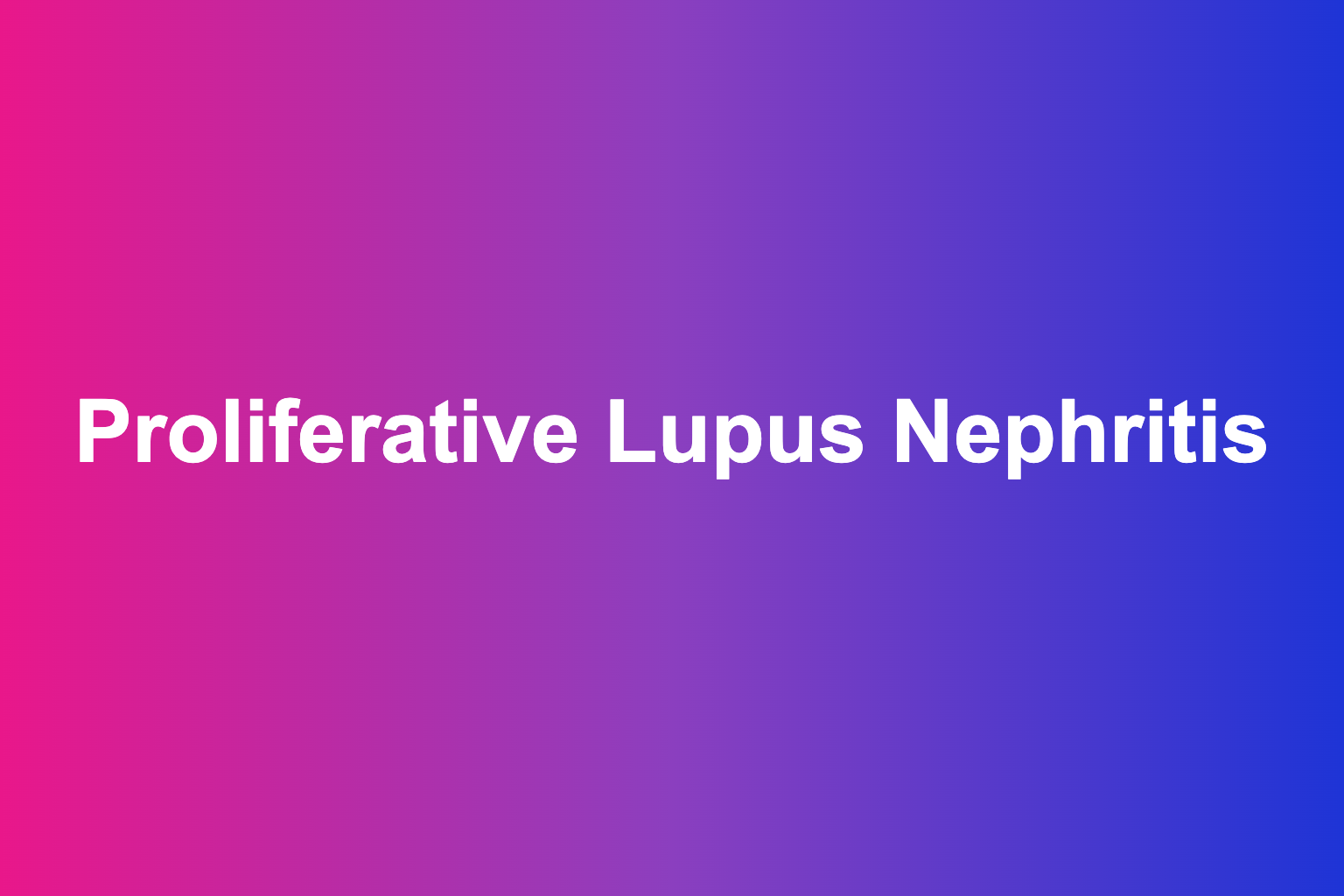 trialport plain-language guide to Proliferative Lupus Nephritis
